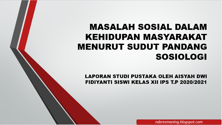 CONTOH LAPORAN STUDI PUSTAKA TENTANG MASALAH SOSIAL BAB 3 Nderes Maning
